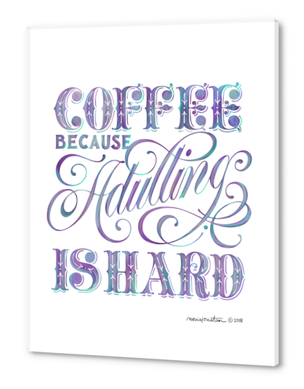 Coffee Because Adulting is Hard. Acrylic prints by noviajonatan