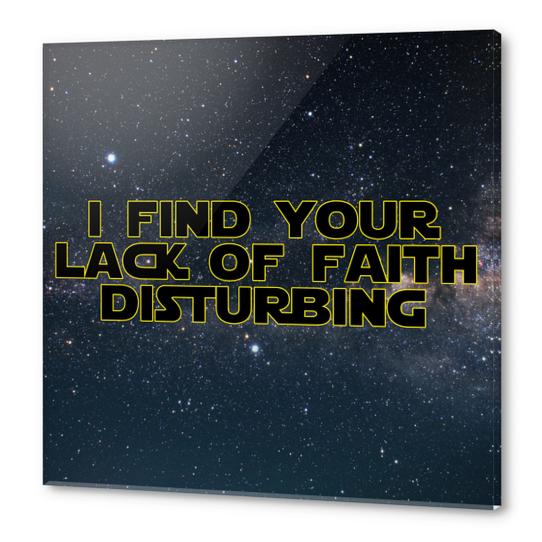 I find your lack of faith disturbing Acrylic prints by Alexandre Ibáñez