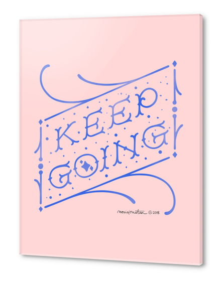 Keep Going Acrylic prints by noviajonatan