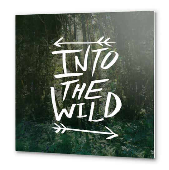 Into the Wild Metal prints by Leah Flores