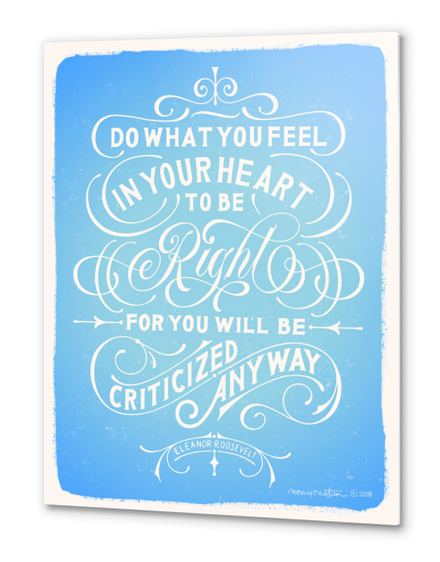 Do What You Feel Is Right Metal prints by noviajonatan