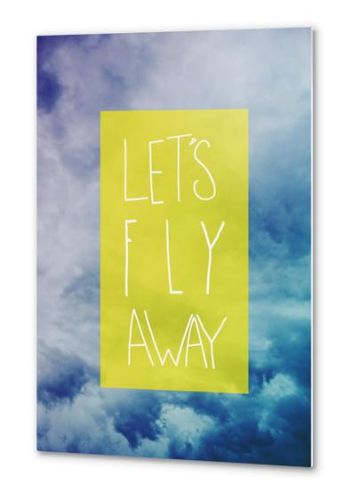 Fly Away Metal prints by Leah Flores