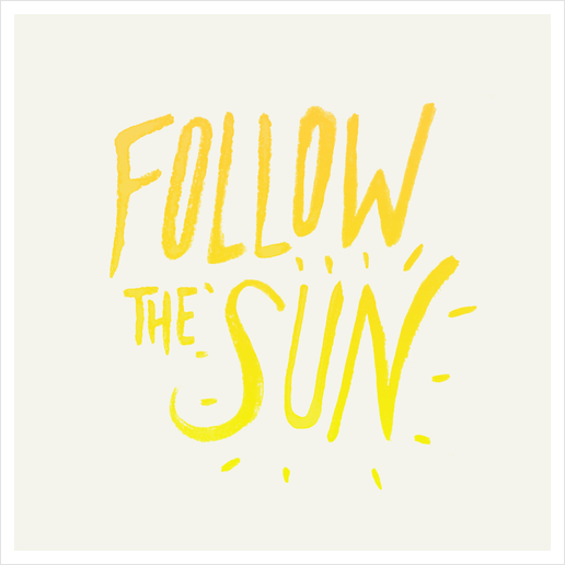 Follow The Sun Art Print by Leah Flores
