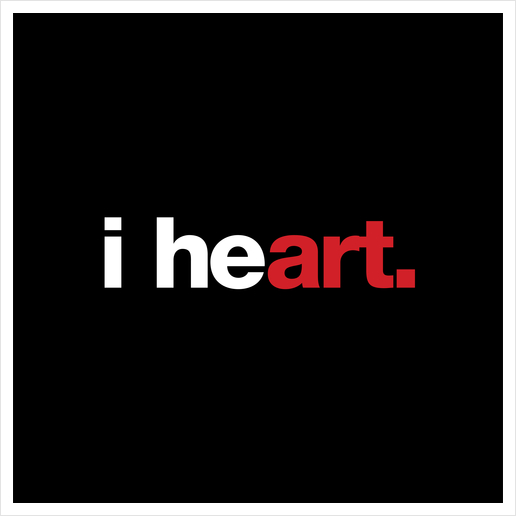 i heart art Art Print by WORDS BRAND