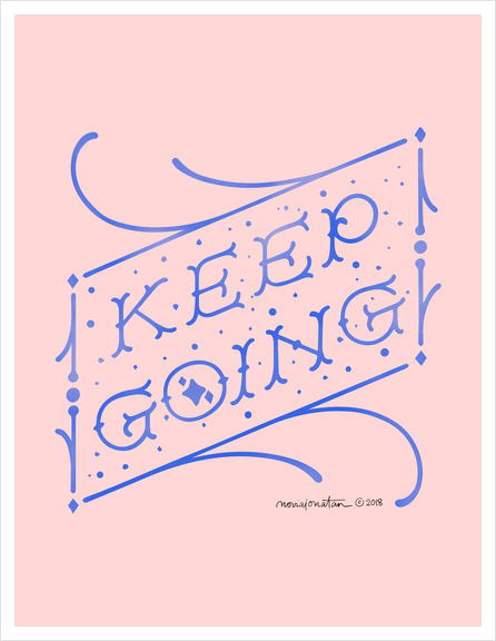 Keep Going Art Print by noviajonatan