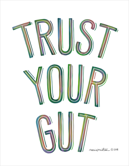 Trust Your Gut Art Print by noviajonatan