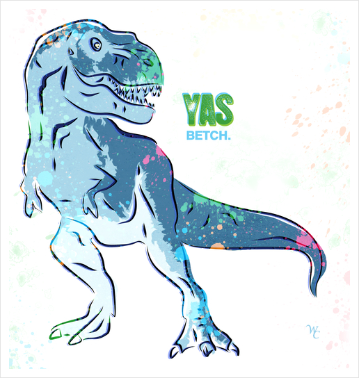 T-Rex - Yas Betch - Dinosaur - Pop Art Art Print by William Cuccio WCSmack