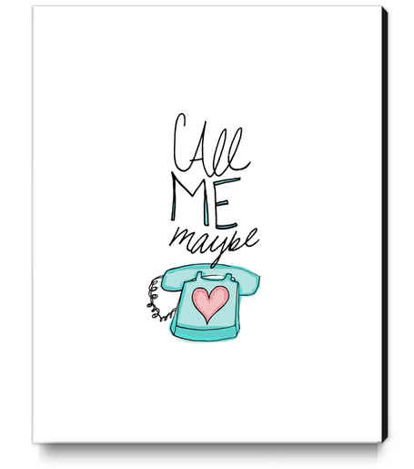 Call Me Maybe Canvas Print by Leah Flores