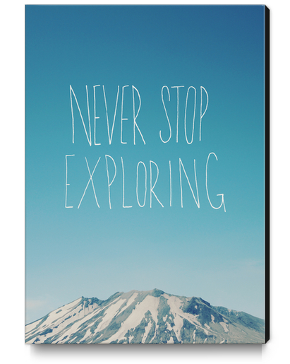 Never Stop Exploring - Mountain Canvas Print by Leah Flores
