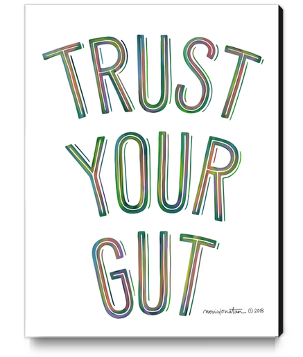 Trust Your Gut Canvas Print by noviajonatan