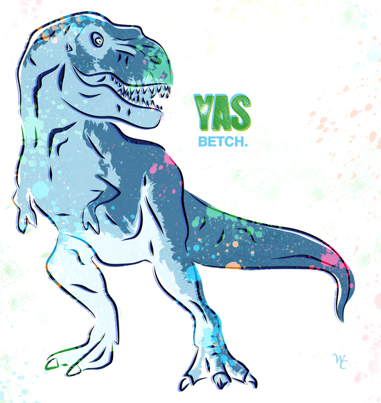 T-Rex - Yas Betch - Dinosaur - Pop Art by William Cuccio WCSmack