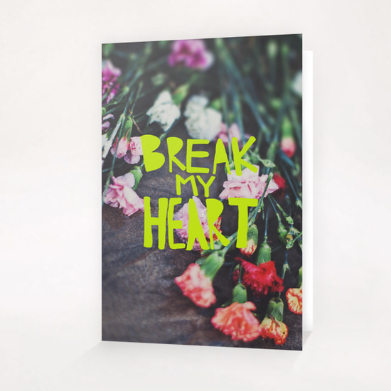 Break My Heart Greeting Card & Postcard by Leah Flores