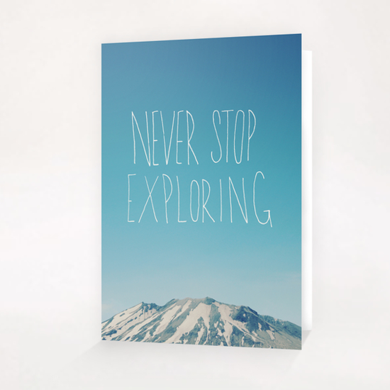 Never Stop Exploring - Mountain Greeting Card & Postcard by Leah Flores