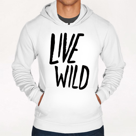Live Wild Hoodie by Leah Flores