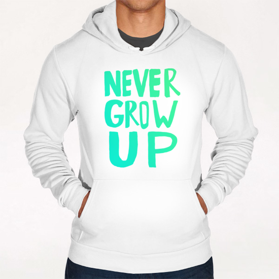 Never Grow Up Hoodie by Leah Flores
