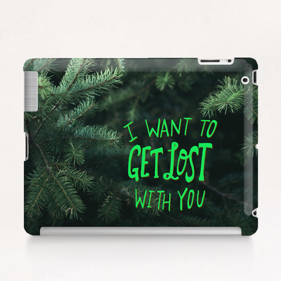 I Want To Get Lost With You Tablet Case by Leah Flores