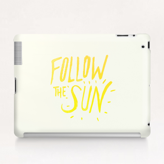 Follow The Sun Tablet Case by Leah Flores