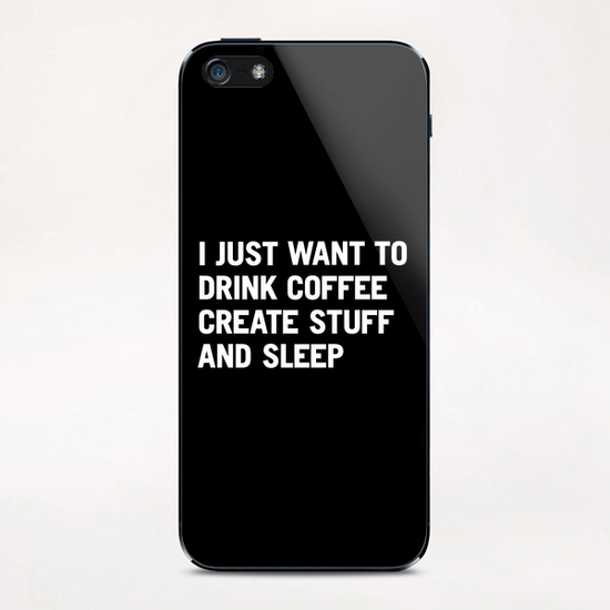 I just want to drink coffee create stuff and sleep iPhone & iPod Skin by WORDS BRAND