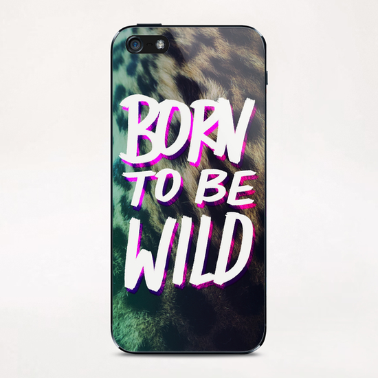Born to be Wild iPhone & iPod Skin by Leah Flores