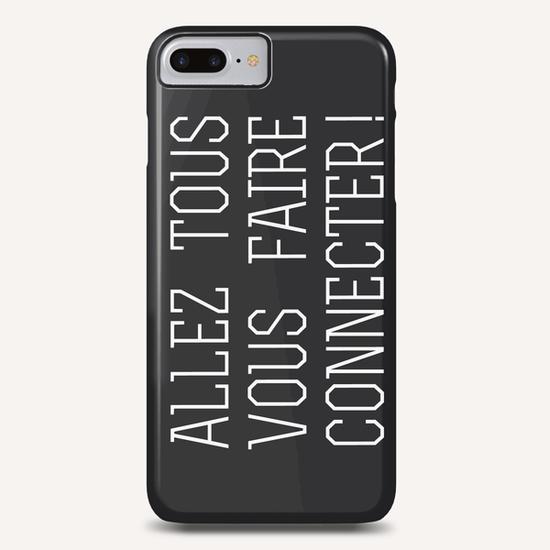 Allez tous vous faire connecter ! Phone Case by Alex Xela