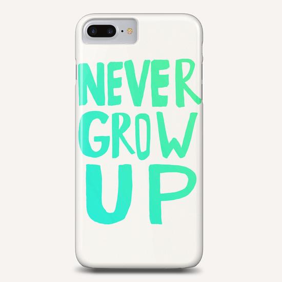 Never Grow Up Phone Case by Leah Flores
