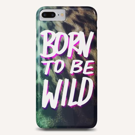 Born to be Wild Phone Case by Leah Flores