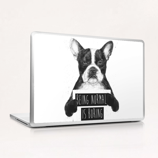 Being normal is boring Laptop & iPad Skin by Balazs Solti