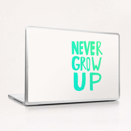 Never Grow Up Laptop & iPad Skin by Leah Flores