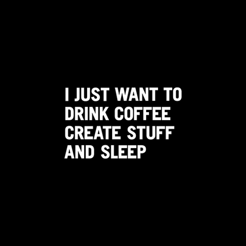 I just want to drink coffee create stuff and sleep Mural by WORDS BRAND