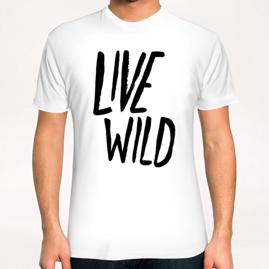 Live Wild T-Shirt by Leah Flores