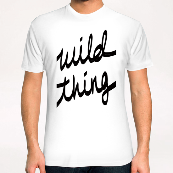 Wild Thing T-Shirt by Leah Flores