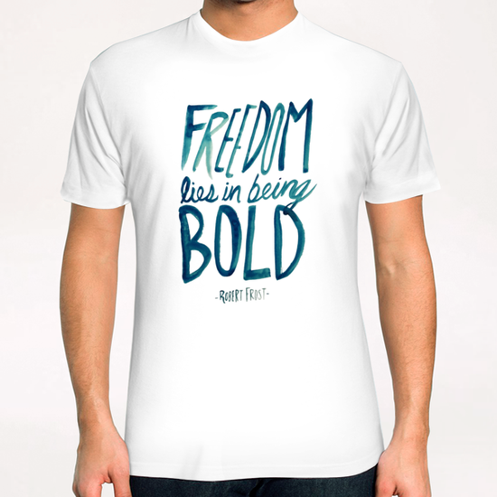 Freedom Bold T-Shirt by Leah Flores